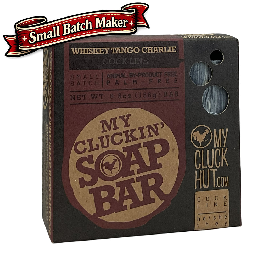 My Cluck Hut- Whiskey Tango Charlie •Cock Line• Small Batch Bar Soap- 5.5 oz.